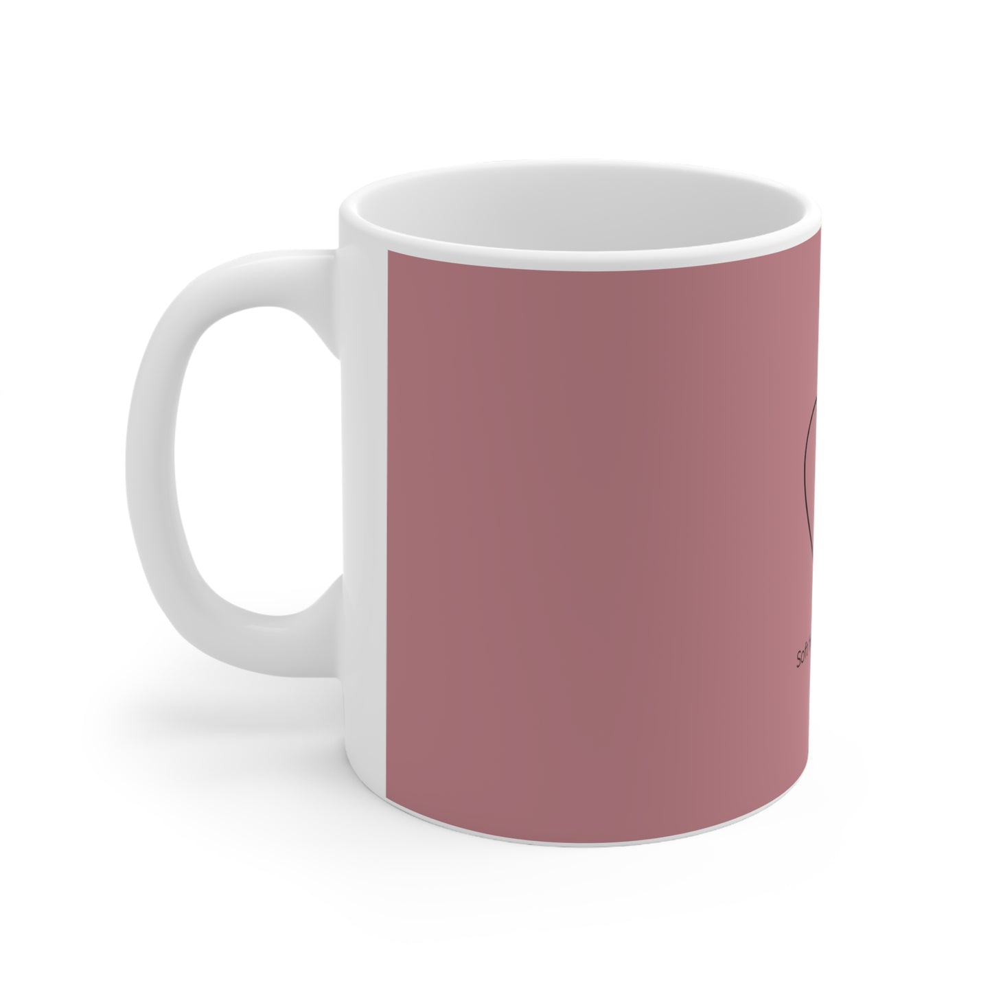 Soft Heart, Strong Soul.  Ceramic Mug